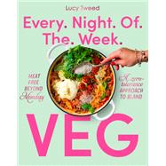 Every Night of the Week Veg Meat-free Beyond Monday; A Zero-tolerance Approach to Bland