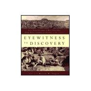 Eyewitness to Discovery First-Person Accounts of More Than Fifty of the World's Greatest Archaeological Discoveries