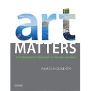 Art Matters A Contemporary Approach to Art Appreciation
