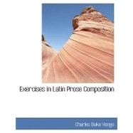Exercises in Latin Prose Composition