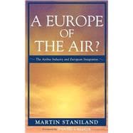 A Europe of the Air? The Airline Industry and European Integration