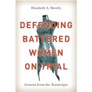 Defending Battered Women on Trial