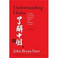 Understanding China  [3rd Edition] A Guide to China's Economy, History, and Political Culture