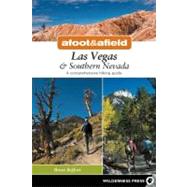 Afoot and Afield: Las Vegas and Southern Nevada A Comprehensive Hiking Guide