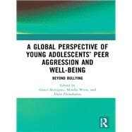 A Global Perspective of Young AdolescentsÆ Peer Aggression and Wellbeing: Beyond Bullying
