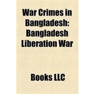 War Crimes in Bangladesh : Bangladesh Liberation War