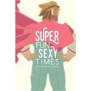 Super Fun Sexy Times Vol. 1,9781620106518