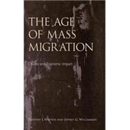 The Age of Mass Migration Causes and Economic Impact