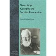 Shaw, Synge, Connolly, and Socialist Provocation