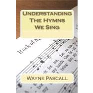 Understanding the Hymns We Sing
