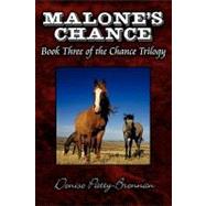 Malone's Chance : Book Three of the Chance Trilogy
