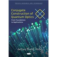 Conjugate Construction of Quantum Optics: From Foundations to Applications
