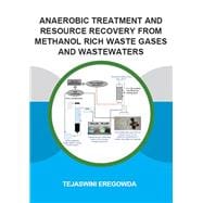 Anaerobic Treatment and Resource Recovery from Methanol Rich Waste Gases and Wastewaters