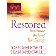 Restored: Experience the Joy of Your Eternal Destiny