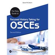 The Easy Guide to Focused History Taking for OSCEs, Second Edition