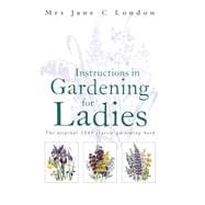 Instructions in Gardening for Ladies