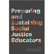 Preparing and Sustaining Social Justice Educators