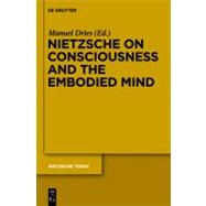 Nietzsche on Consciousness and the Embodied Mind