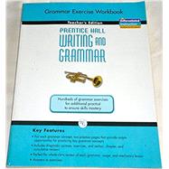 Prentice Hall Writing and Grammar ©2008 Grade 9 Grammar Exercise Workbook Teacher's Edition