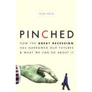 Pinched : How the Great Recession Has Narrowed Our Futures and What We Can Do about It