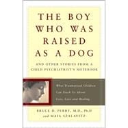 Boy Who Was Raised As a Dog and Other Stories From a Child Psychiatrist's Notebook,9780465056521