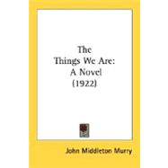 Things We Are : A Novel (1922)