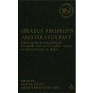 Israel's Prophets and Israel's Past Essays on the Relationship of Prophetic Texts and Israelite History in Honor of John H. Hayes