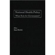 National Health Policy What Role for Government?