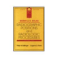 Merrill's Atlas of Radiographic Positions and Radiologic Procedures