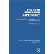 The Irish Education Experiment: The National System of Education in the Nineteenth Century