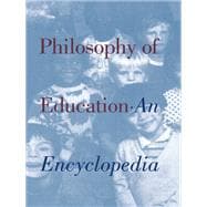Philosophy of Education: An Encyclopedia