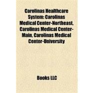 Carolinas Healthcare System : Carolinas Medical Center-Northeast, Carolinas Medical Center-Main, Carolinas Medical Center-University