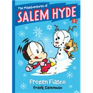 The Misadventures of Salem Hyde Book Five Frozen Fiasco