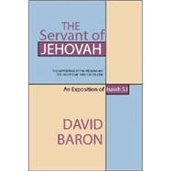 The Servant of Jehovah: The Sufferings of the Messiah and the Glory That Should Follow