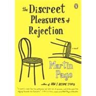 The Discreet Pleasures of Rejection A Novel