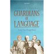 Guardians of Language Twenty Voices Through History