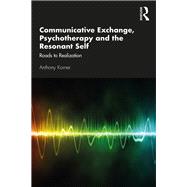 Communicative Exchange, Psychotherapy and the Resonant Self
