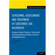 Screening, Assessment, and Treatment of Substance Use Disorders
