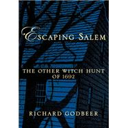 Escaping Salem: The Other Witch Hunt of 1692