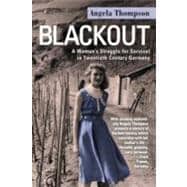 Blackout: A Woman’s Struggle for Survival in Twentieth-century Germany