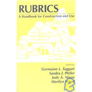 Rubrics A Handbook for Construction and Use