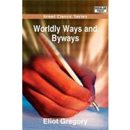 Worldly Ways and Byways