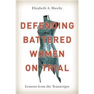 Defending Battered Women on Trial