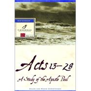 Acts 13-28 A Study of the Apostle Paul