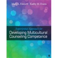 Experiential Approach for Developing Multicultural Counseling Competence,9781412996525