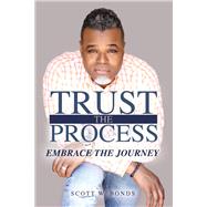 Trust the Process Embrace the Journey