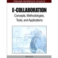 E-collaboration: Concepts, Methodologies, Tools, and Applications