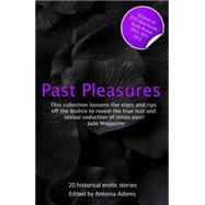 Past Pleasures: A Collection of Twenty Erotic Stories