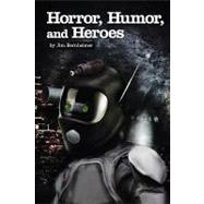 Horror, Humor, and Heroes