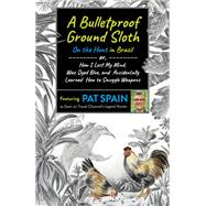A Bulletproof Ground Sloth: On the Hunt in Brazil